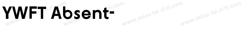 YWFT Absent字体转换